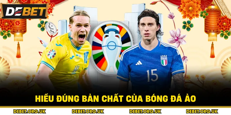 Hiểu đúng bản chất của bóng đá ảo