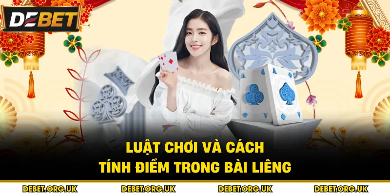 Luật chơi và cách tính điểm trong bài liêng