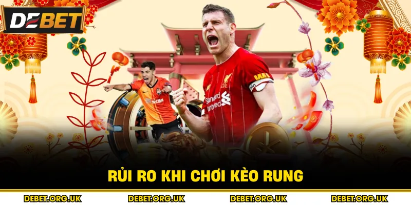 Rủi ro khi chơi kèo rung