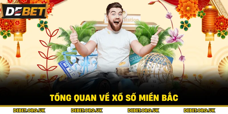Tổng Quan Về Xổ Số Miền Bắc